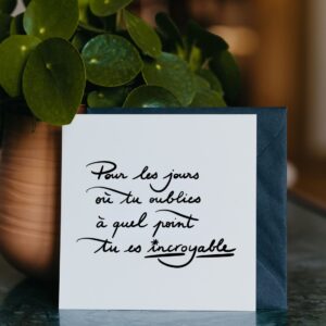 CARTE – TU ES INCROYABLE (avec enveloppe)